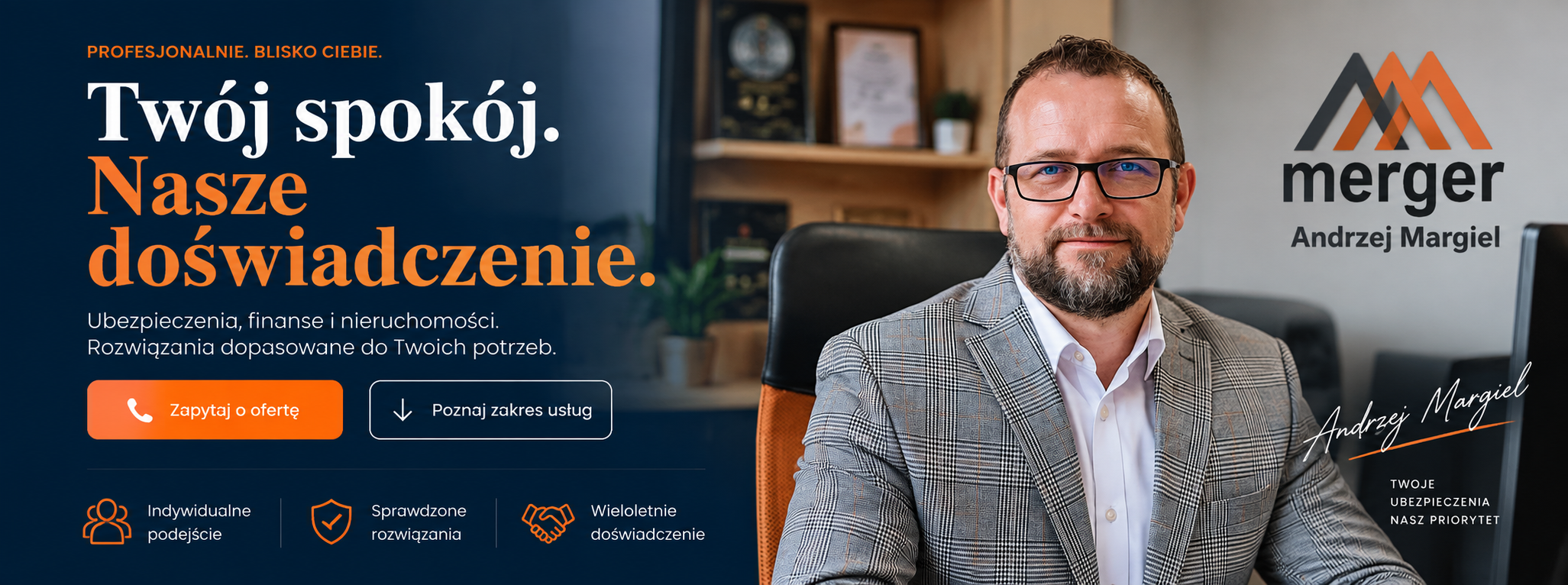 Twój spokój. Nasze doświadczenie. Merger Andrzej Margiel